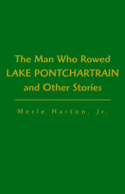 Man Who Rowed Lake Pontchartrain by Merle Harton Harton, Jr image