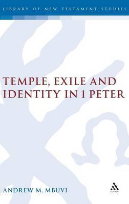 Temple, Exile and Identity in 1 Peter by Andrew M. Mbuvi image