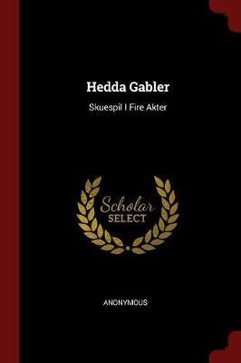 Hedda Gabler by * Anonymous