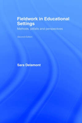 Fieldwork in Educational Settings by Sara Delamont image