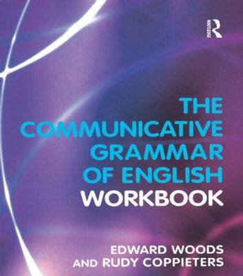 The Communicative Grammar of English Workbook by Edward Woods image