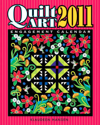 Quilt Art Engagement Calendar by Klaudeen Hansen