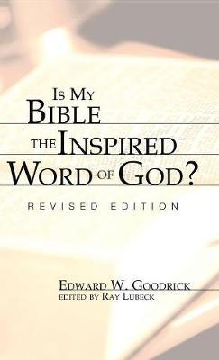 Is My Bible the Inspired Word of God? by Edward W. Goodrick image