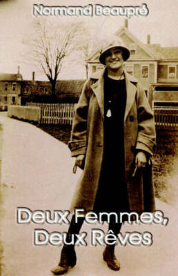 Deux Femmes, Deux Reves on Paperback by Normand Beaupre