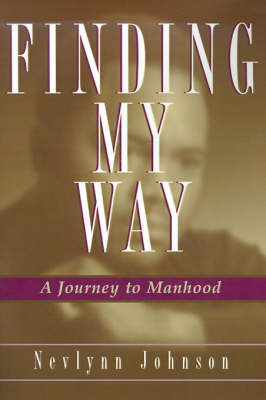 Faith, Courage, and Wisdom: A Journey to Manhood on Paperback by Nevlynn L Johnson, Sr