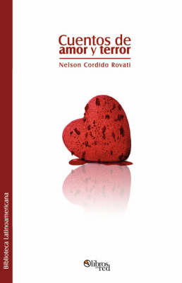 Cuentos De Amor Y Terror on Paperback by Nelson Cordido Rovati