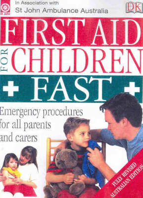 First Aid for Children Fast : Emergency Procedures for All Parents and Carers: Fast by St. John's Ambulance Australia image