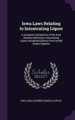 Iowa Laws Relating to Intoxicating Liquor by Iowa image