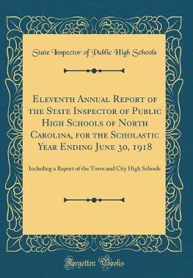 Eleventh Annual Report of the State Inspector of Public High Schools of North Carolina, for the Scholastic Year Ending June 30, 1918 by State Inspector of Public High Schools image