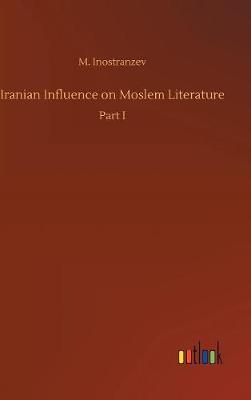 Iranian Influence on Moslem Literature by M. Inostranzev image