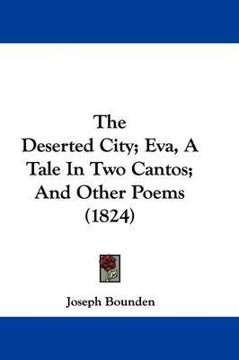 The Deserted City; Eva, A Tale In Two Cantos; And Other Poems (1824) by Joseph Bounden image