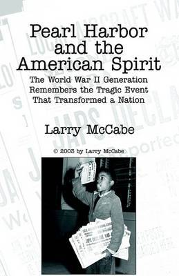 Pearl Harbor & the American Spirit on Hardback by Larry McCabe