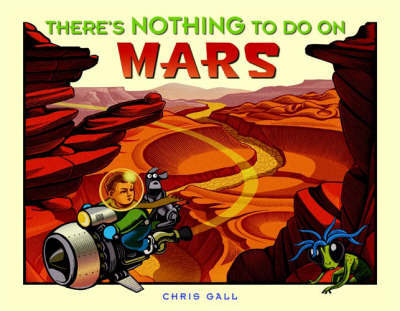 There's Nothing To Do On Mars by Chris Gall image