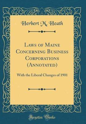 Laws of Maine Concerning Business Corporations (Annotated) by Herbert M Heath image