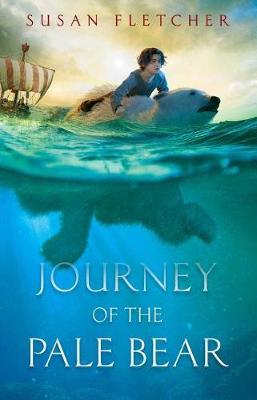 Journey of the Pale Bear on Hardback by Susan Fletcher