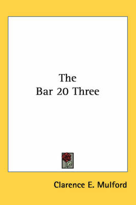 The Bar 20 Three on Paperback by Clarence E Mulford