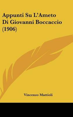 Appunti Su L'Ameto Di Giovanni Boccaccio (1906) on Hardback by Vincenzo Mattioli