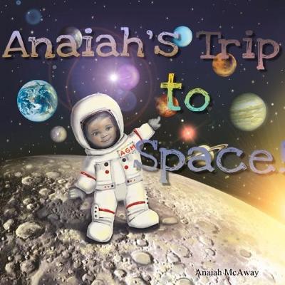 Anaiah's Trip to Space by Darshaun McAway image
