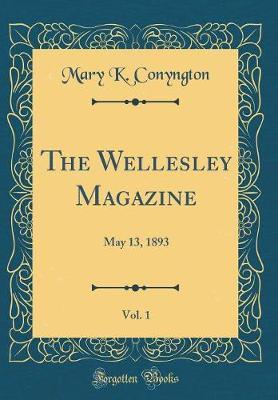 The Wellesley Magazine, Vol. 1 by Mary K Conyngton image