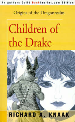 Children of the Drake: Origins of the Dragonrealm by Richard A Knaak image
