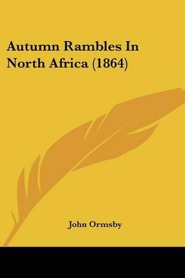 Autumn Rambles In North Africa (1864) by John Ormsby image