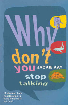Why Don't You Stop Talking by Jackie Kay image