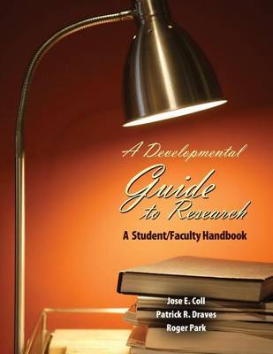 A Developmental Guide to Research: A Student/Faculty Handbook by Jose E. Coll image
