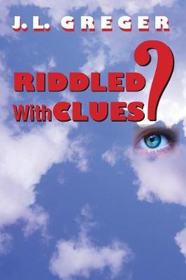 Riddled with Clues by J.L. Greger image