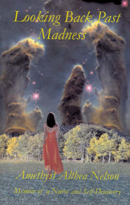 Looking Back Past Madness: Memoir of a Nurse and Self-discovery by Amethyst Althea Nelson image