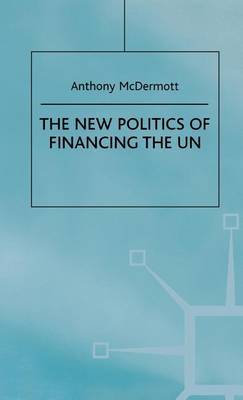 The New Politics of Financing the UN by Anthony McDermott image