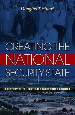 Creating the National Security State by Douglas T. Stuart image