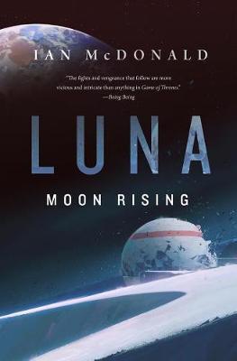 Luna: Moon Rising on Hardback by Ian McDonald