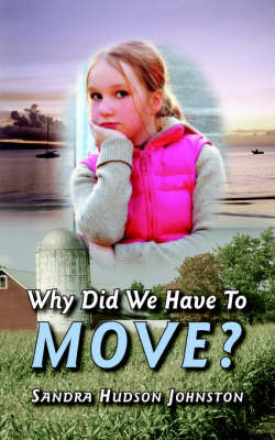 Why Did We Have to Move? on Paperback by Sandra Hudson Johnston