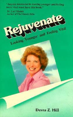 Rejuvenate: Looking Younger and Feeling Vital by Devra Z. Hill image