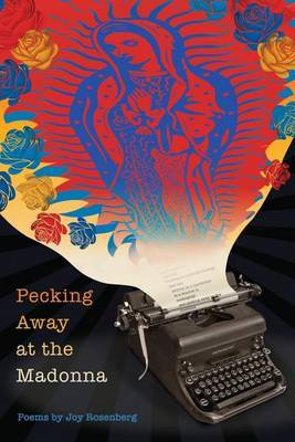 Pecking Away at the Madonna by Joy Rosenberg