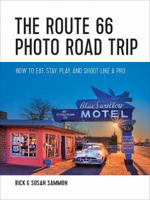 The Route 66 Photo Road Trip - How to Eat, Stay, Play, and Shoot Like a Pro by Rick Sammon image