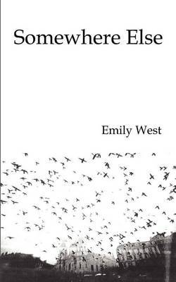 Somewhere Else by Emily West