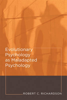 Evolutionary Psychology as Maladapted Psychology by Robert C Richardson image