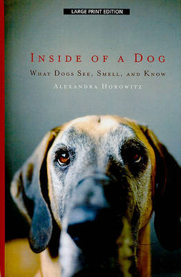 Inside of a Dog: What Dogs See, Smell, and Know by Alexandra Horowitz image