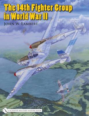 The 14th Fighter Group in World War II by John W. Lambert image