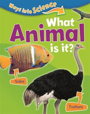 Ways Into Science: What Animal Is It? on Hardback by Peter Riley