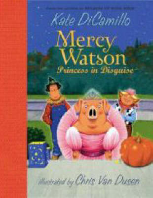 Mercy Watson: Princess in Disguise on Hardback by Kate DiCamillo