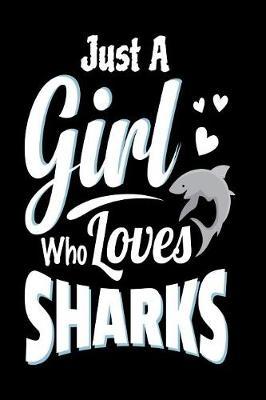 Just A Girl Who Loves Sharks by Teddy's Shark Publishing image