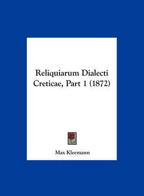 Reliquiarum Dialecti Creticae, Part 1 (1872) by Max Kleemann image