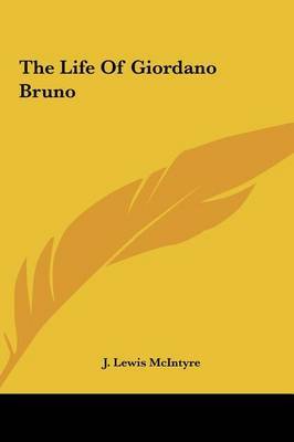 The Life of Giordano Bruno by J. Lewis McIntyre image