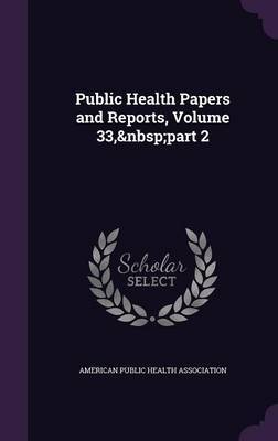 Public Health Papers and Reports, Volume 33, Part 2 image