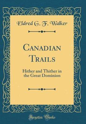 Canadian Trails by Eldred G F Walker image