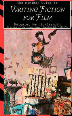 The Minimax Guide to Writing Fiction for Film by Margaret, Hennig-Larmuth image