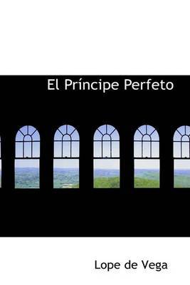 El Principe Perfeto on Hardback by Lope , de Vega