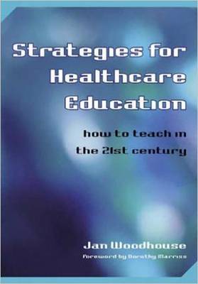 Strategies for Healthcare Education by Jan Woodhouse image